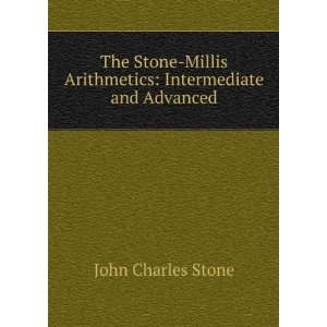  The Stone Millis Arithmetics Intermediate and Advanced 