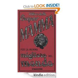 Il libro della Super Mamma   Per la mamma migliore del mondo (Italian 