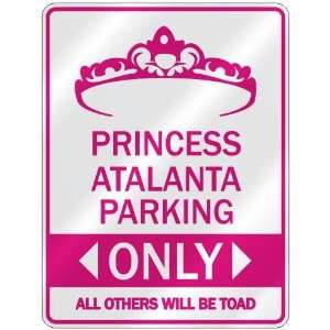   PRINCESS ATALANTA PARKING ONLY  PARKING SIGN