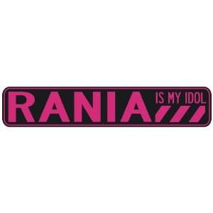   RANIA IS MY IDOL  STREET SIGN