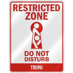   RESTRICTED ZONE DO NOT DISTURB TRINI  PARKING SIGN