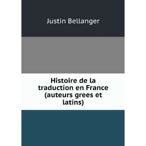   en France (auteurs grees et latins) Justin Bellanger Books