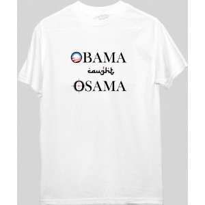  Obama Caught Osama T shirt 