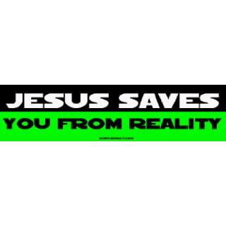 Jesus Saves You From Reality MINIATURE Sticker Automotive
