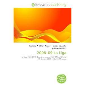  2008 09 La Liga (9786134162227) Frederic P. Miller, Agnes 