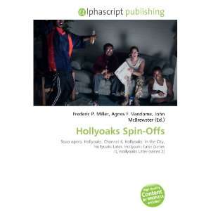  Hollyoaks Spin Offs (9786134087377) Books