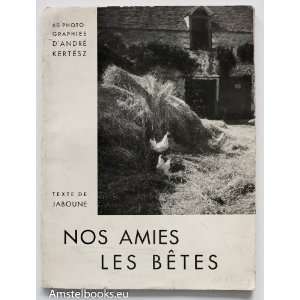  Nos amis les betes Andre Kertesz, Andre Kertesz Books