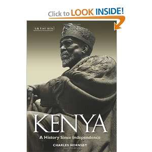  Kenya A History Since Independence [Hardcover] Charles 