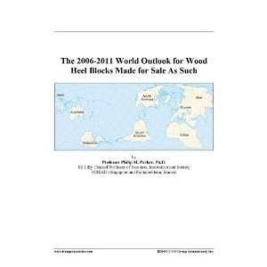    2011 World Outlook for Wood Heel Blocks Made for Sale As Such Books