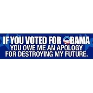   for Obama You Owe Me an Apology Anti Obama Bumper Sticker Automotive