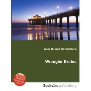  Wrangler Brutes Ronald Cohn Jesse Russell Books