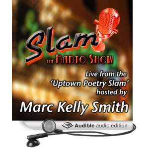  Slam the Radio Show The Uptown Poetry Slam live from 
