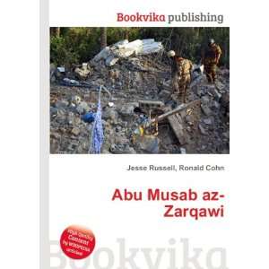  Abu Musab az Zarqawi Ronald Cohn Jesse Russell Books
