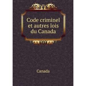  Code criminel et autres lois du Canada Canada Books
