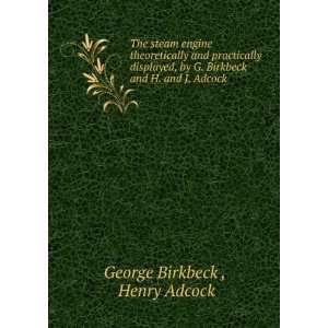   and H. and J. Adcock Henry Adcock George Birkbeck   Books
