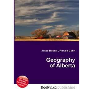  Geography of Alberta Ronald Cohn Jesse Russell Books