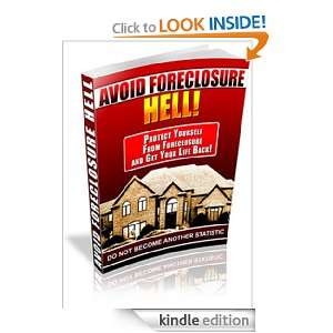   Hell, Protect Yourself From Foreclosure And Get Your Life Back