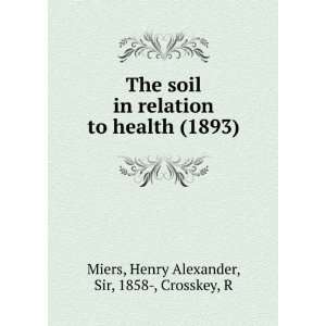   Alexander, Sir, 1858 , Crosskey, R Miers 9781275003101 