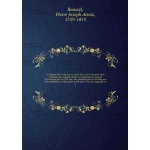   , dans laquelle on. 1 Pierre Joseph Alexis, 1759 1815 Roussel Books