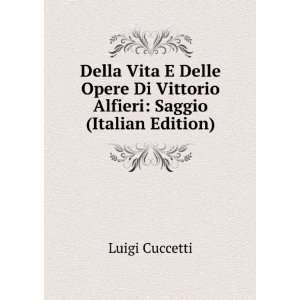   Di Vittorio Alfieri Saggio (Italian Edition) Luigi Cuccetti Books
