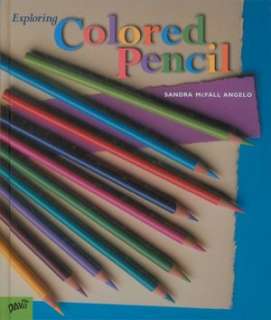   NOBLE  Exploring Colored Pencil by Sandra Angelo, Davis  Hardcover