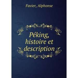  PÃ©king, histoire et description Alphonse Favier Books