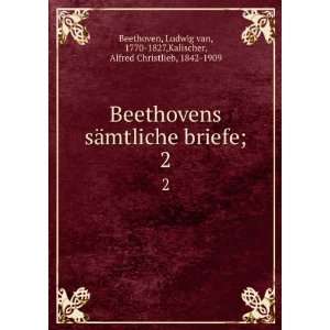   ,Kalischer, Alfred Christlieb, 1842 1909 Beethoven  Books