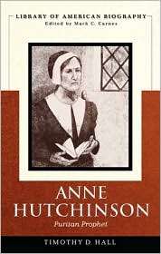 Anne Hutchinson Puritan Prophet (Library of American Biography 