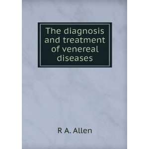    The diagnosis and treatment of venereal diseases R A. Allen Books