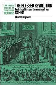 The Blessed Revolution English Politics and the Coming of War, 1621 