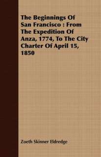   the Expedition of Anza, 1774, to the City Charter of April 15, 1850
