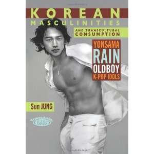  Korean Masculinities and Transcultural Consumption Yonsama 