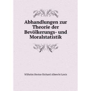     und Moralstatistik Wilhelm Hector Richard Albrecht Lexis Books