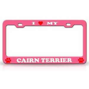  I LOVE MY CAIRN TERRIER Dog Pet Animal High Quality STEEL 