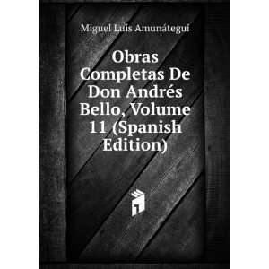  Obras Completas De Don AndrÃ©s Bello, Volume 11 (Spanish 