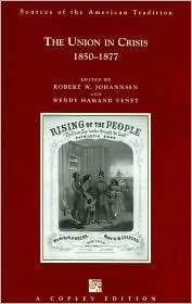 The Union in Crisis, 1850 1877, (1583900276), Robert W. Johannsen 