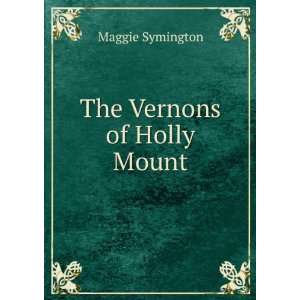 The Vernons of Holly Mount Maggie Symington  Books