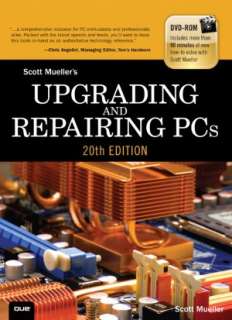   Upgrading and Repairing PCs by Scott Mueller, Que 
