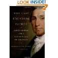  Last Founding Father James Monroe and a Nations Call to Greatness 