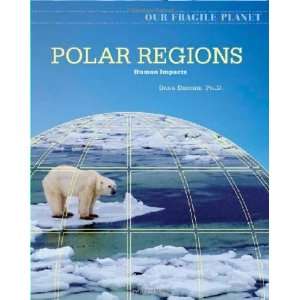  Polar Regions Human Impacts (Our Fragile Planet) [Library 