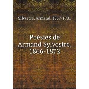   de Armand Sylvestre, 1866 1872 Armand, 1837 1901 Silvestre Books