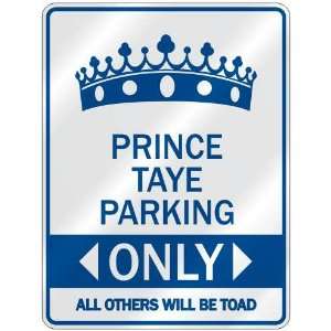   PRINCE TAYE PARKING ONLY  PARKING SIGN NAME