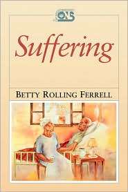Suffering, (086720723X), Betty Ferrell, Textbooks   