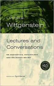 Wittgenstein Lectures and Conversations on Aesthetics, Psychology and 