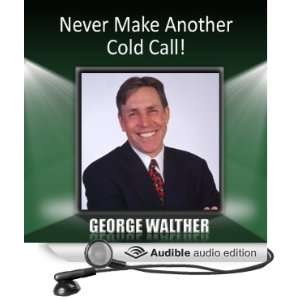  Never Make Another Cold Call (Audible Audio Edition 