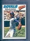 1977 Topps #556 DOUG BIRD Royals NM or Better (111107)