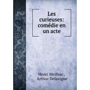    comÃ©die en un acte Arthur Delavigne Henri Meilhac  Books