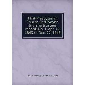 First Presbyterian Church Fort Wayne, Indiana trustees record No. 1 