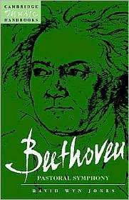 Beethoven The Pastoral Symphony, (0521456843), David Wyn Jones 
