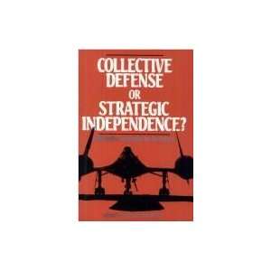   Defense or Strategic Independence? Ted Galen Carpenter Books